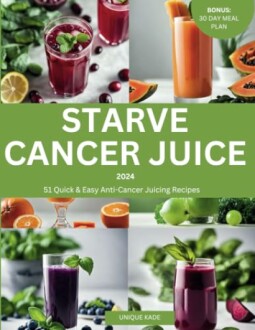 Starve Cancer Juice 2024